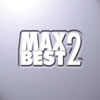 CD MAX BEST2(}bNXExXg2)