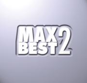 MAX BEST 2 / }bNXExXg 2 F myCD